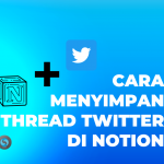 Cara Menyimpan Thread Twitter Di Notion